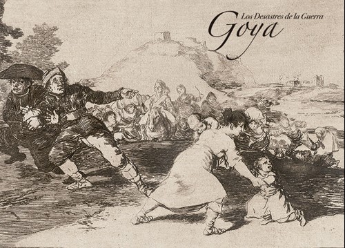 GOYA. Los Desastres de la Guerra
