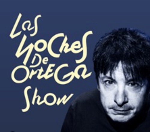 Las noches de ortega show